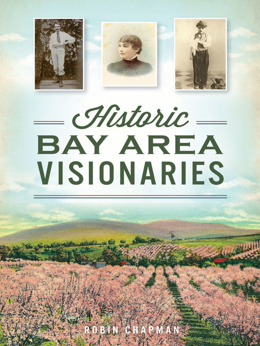 Title details for Historic Bay Area Visionaries by Robin Chapman - Available